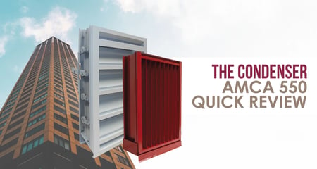 The Condenser - AMCA 550 Quick Review